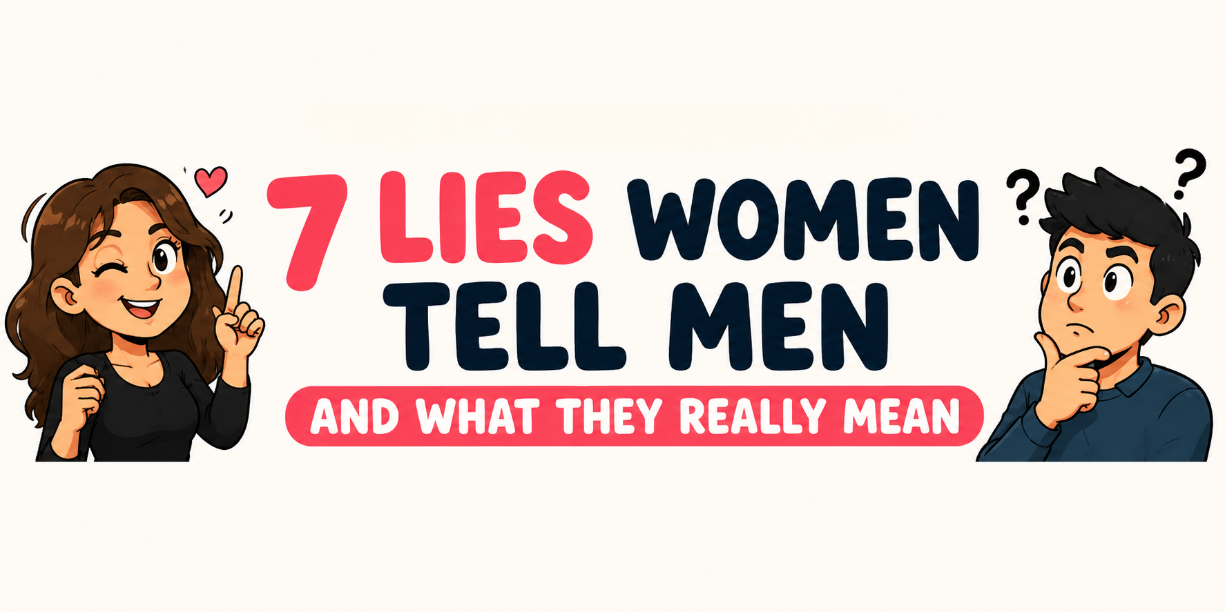 7 Lies Women Tell Men โ And What They Might Really Mean