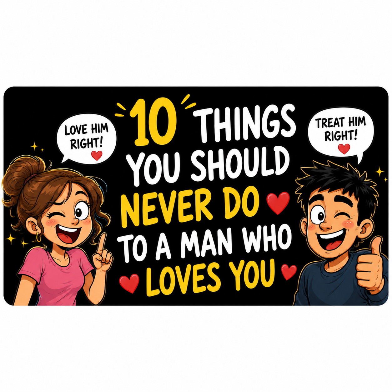 10 Things You Should Never Do to a Man Who Truly Loves You