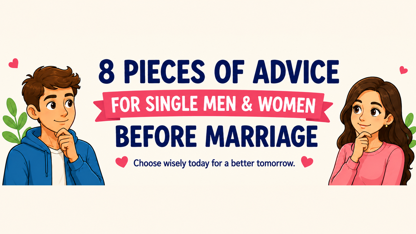 8 Pieces of Advice for Single Men and Women Before Marriage