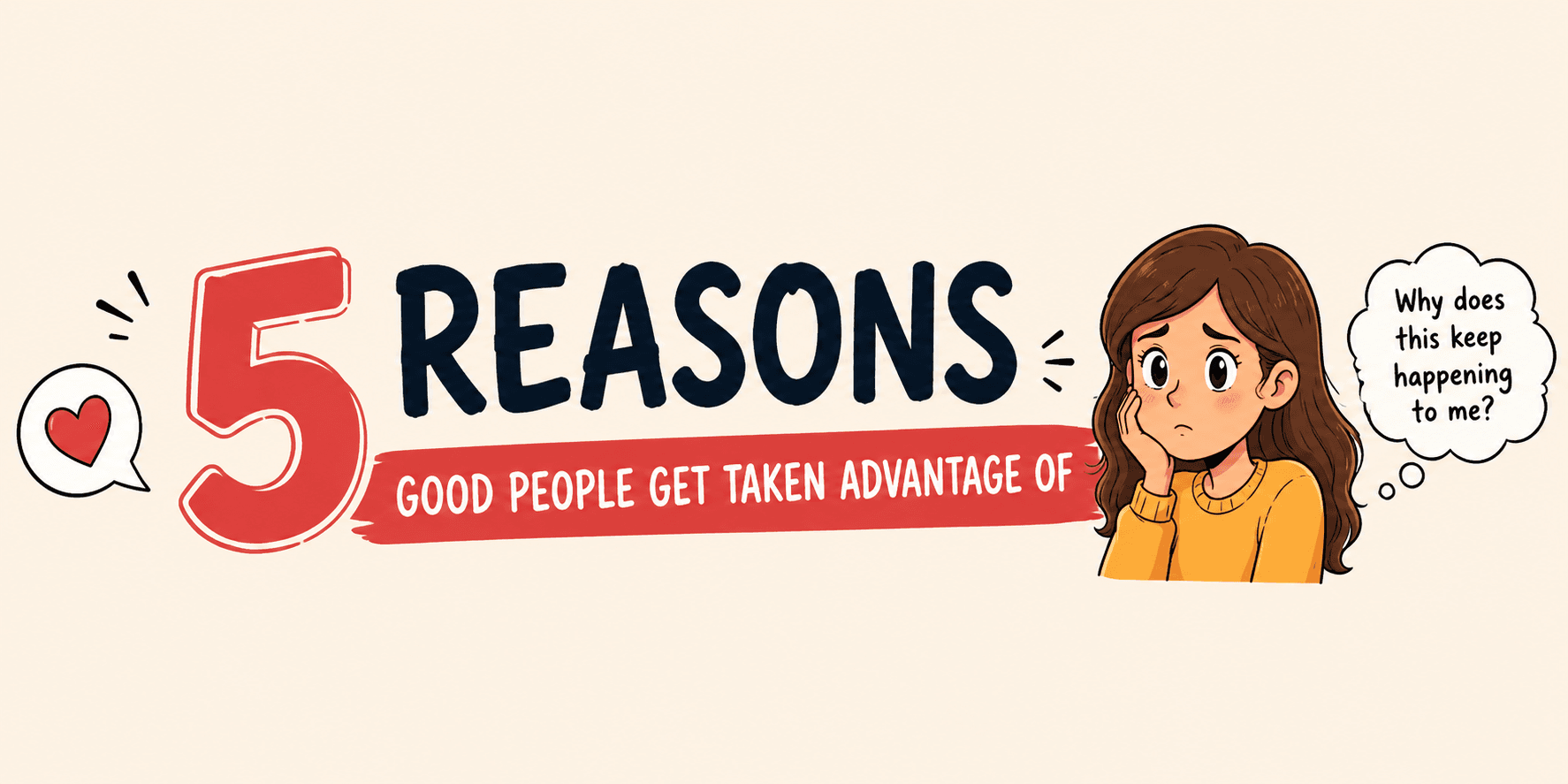 5 Reasons Good People Get Taken Advantage Of