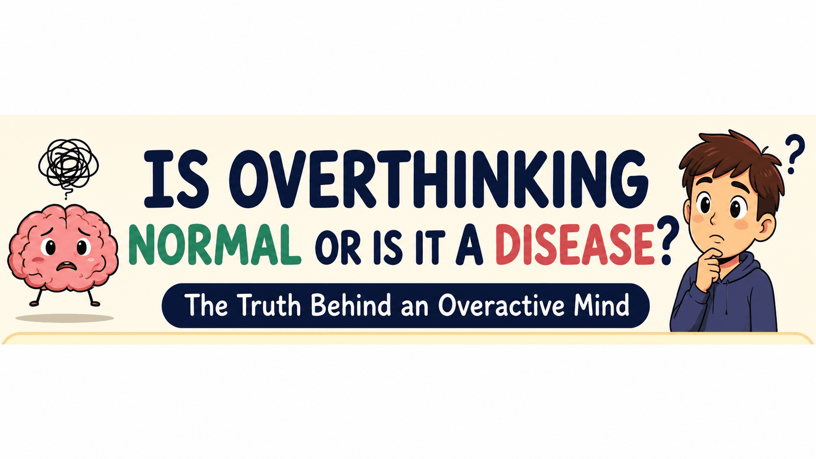 Is Overthinking Normal or Is It a Disease? The Truth Behind an Overactive Mind