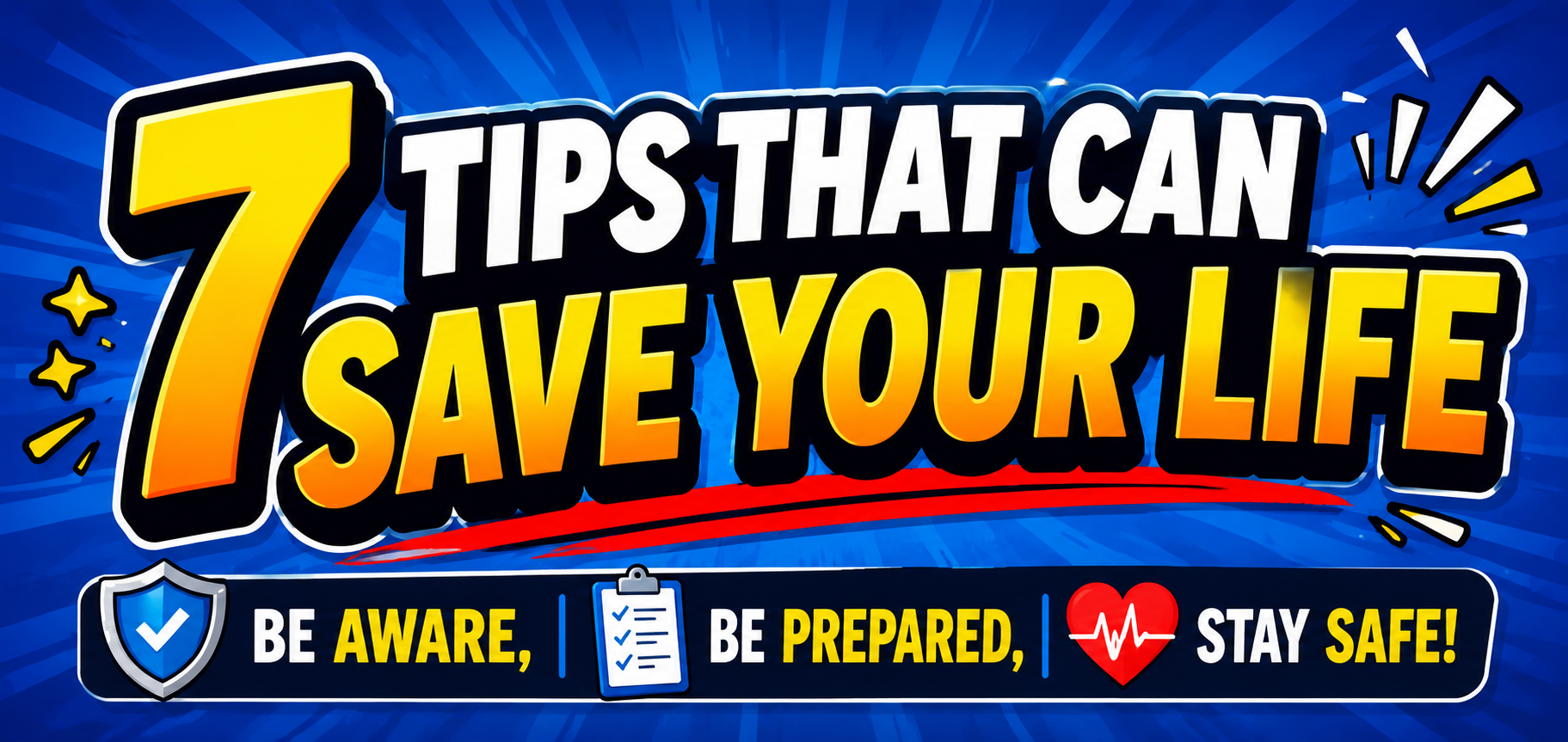 7 Tips That Can Save Your Life: Practical Safety Advice Everyone Should Know
