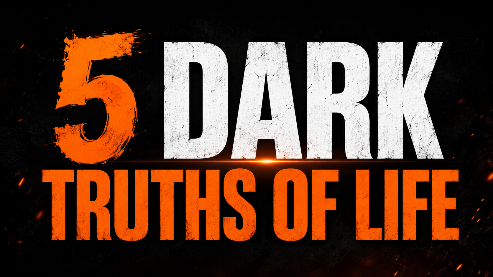 5 Dark Truths of Life