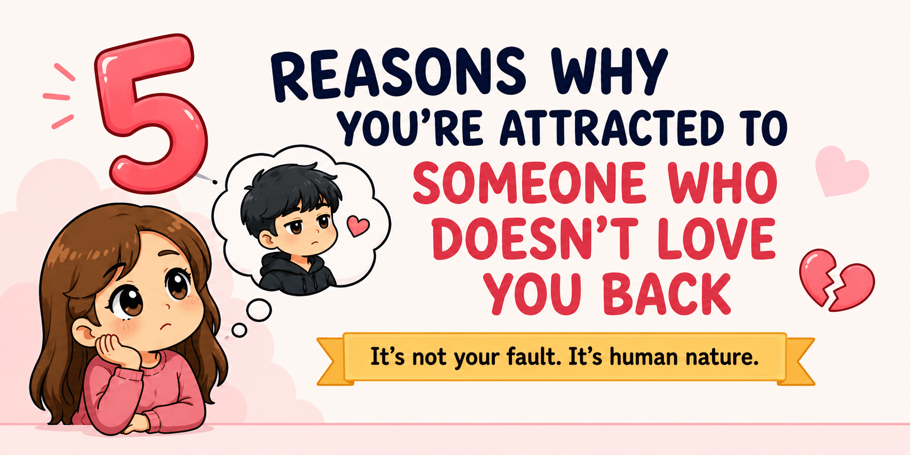 Why You’re Attracted to Someone Who Doesn’t Love You Back