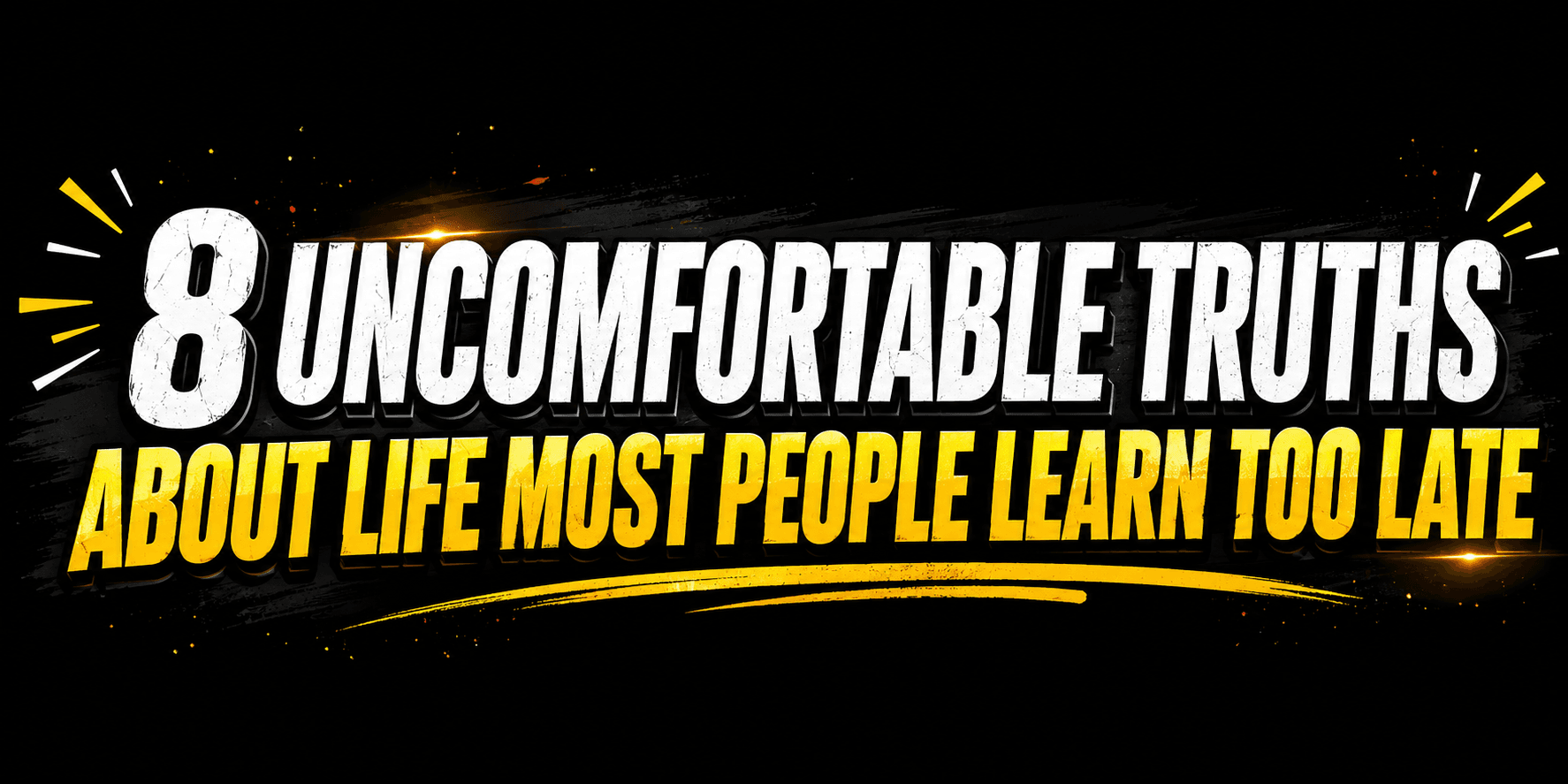 8 Uncomfortable Truths About Life Most People Learn Too Late