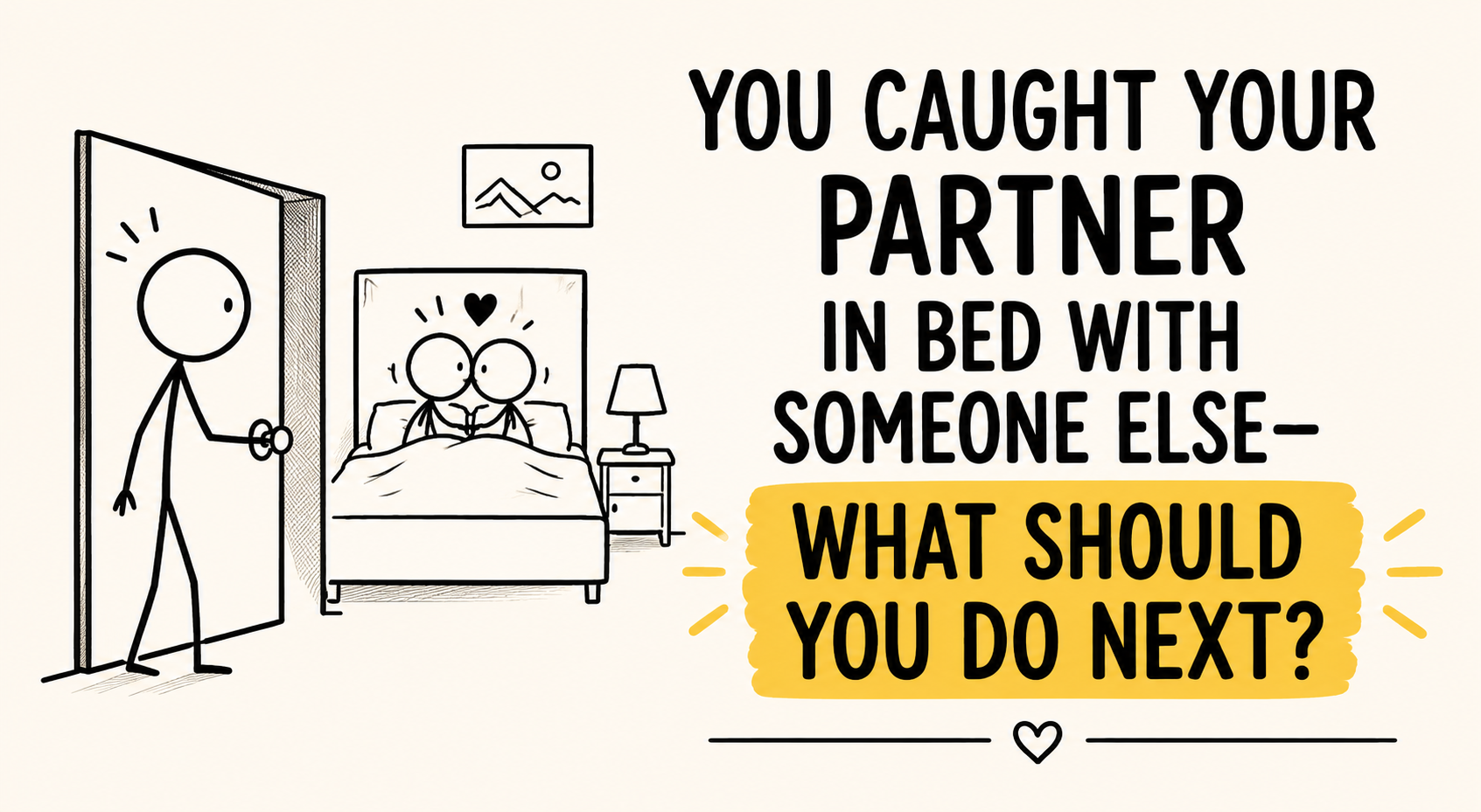 You Caught Your Partner in Bed with Someone Else—What Should You Do Next?
