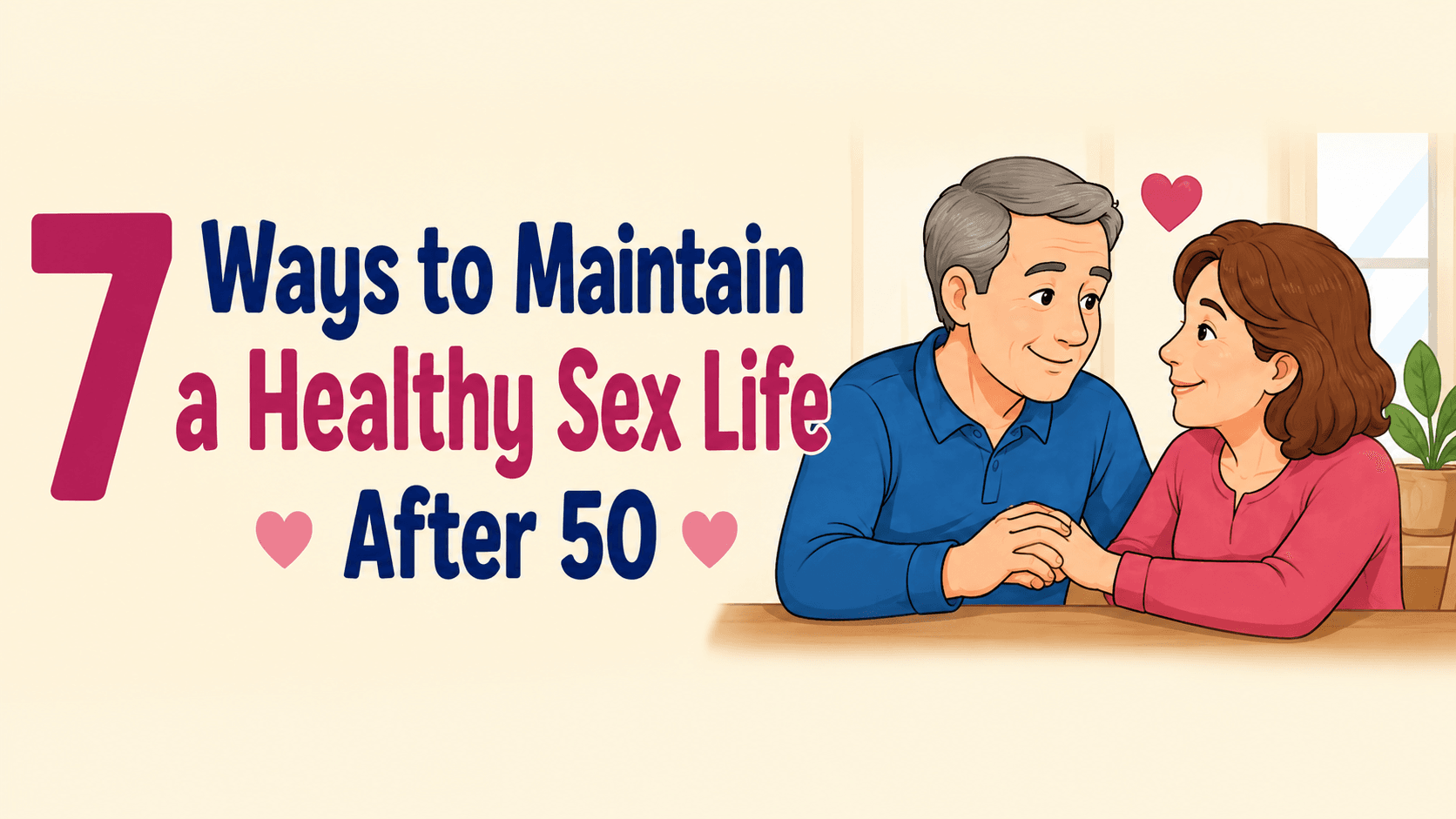 7 Ways to Maintain a Healthy Sex Life After 50