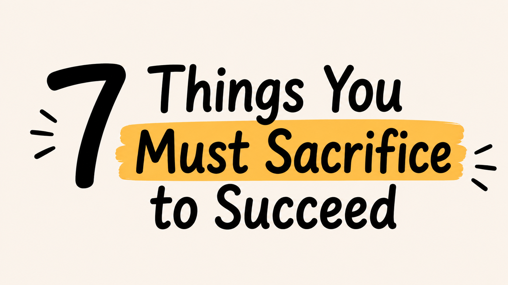7 Things You Must Sacrifice to Succeed
